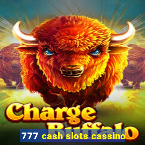 777 cash slots cassino