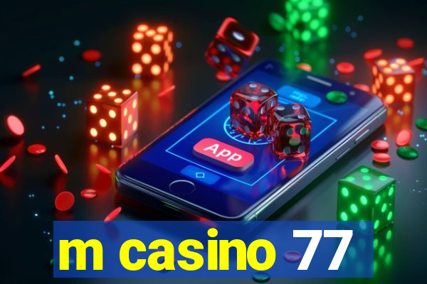 m casino 77