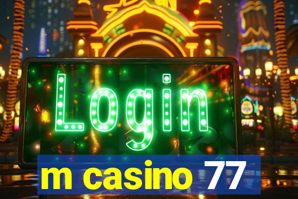 m casino 77