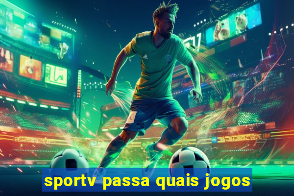 sportv passa quais jogos