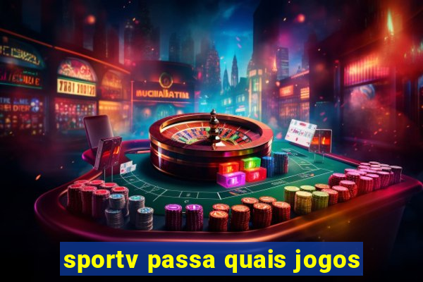 sportv passa quais jogos