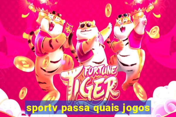 sportv passa quais jogos