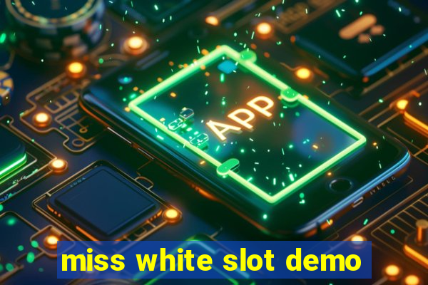 miss white slot demo