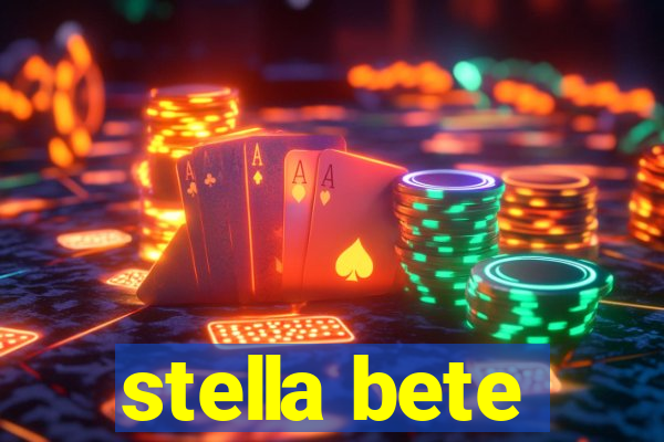 stella bete