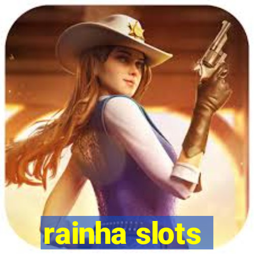 rainha slots