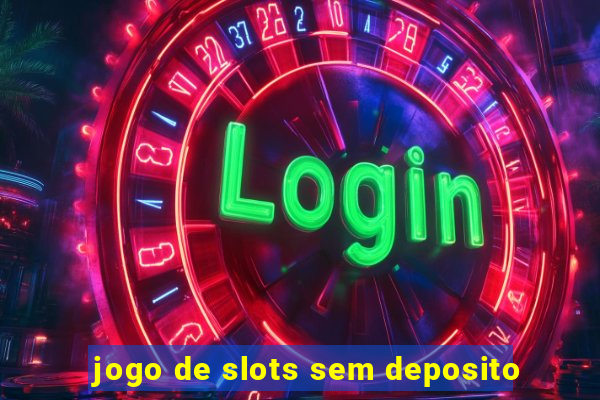 jogo de slots sem deposito