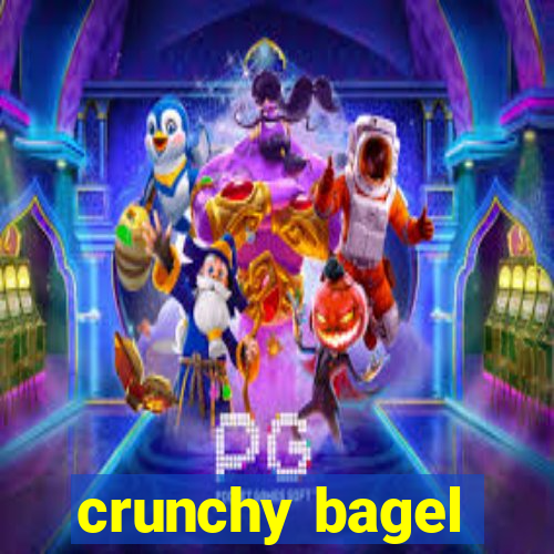 crunchy bagel