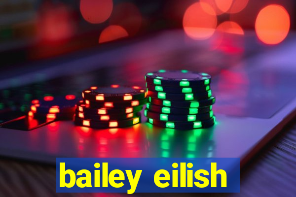 bailey eilish