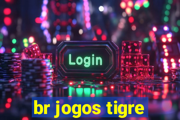 br jogos tigre