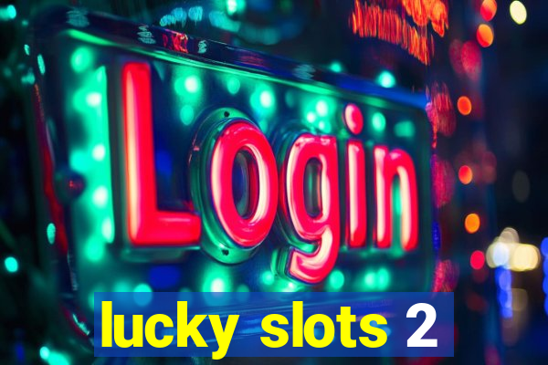 lucky slots 2