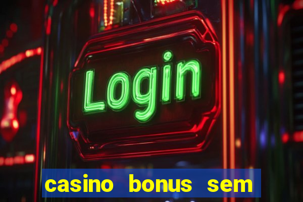 casino bonus sem depósito 2024