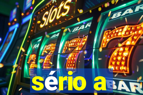 sério a