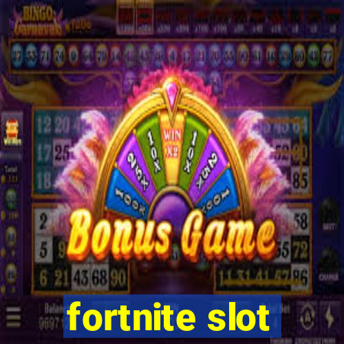 fortnite slot