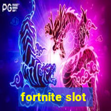 fortnite slot