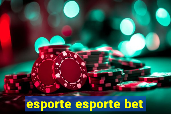 esporte esporte bet