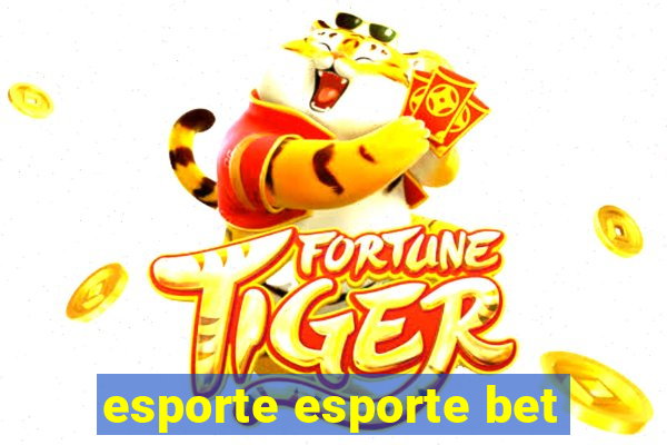 esporte esporte bet