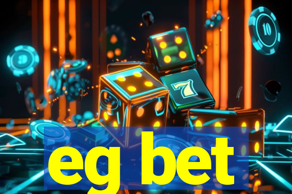 eg bet