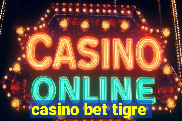 casino bet tigre