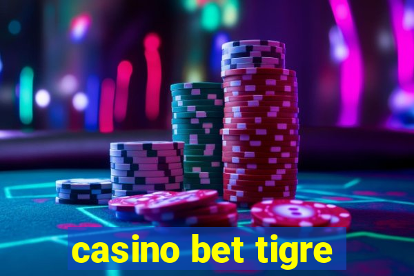 casino bet tigre