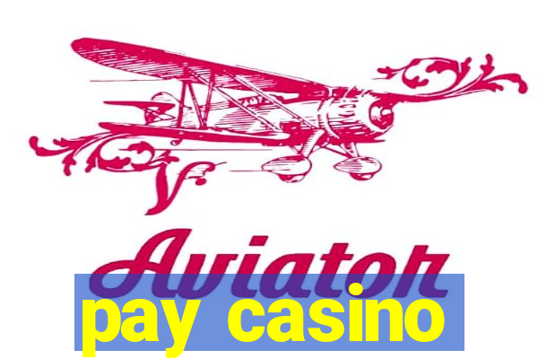 pay casino