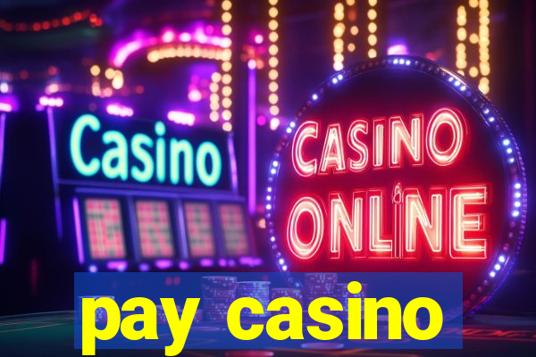 pay casino