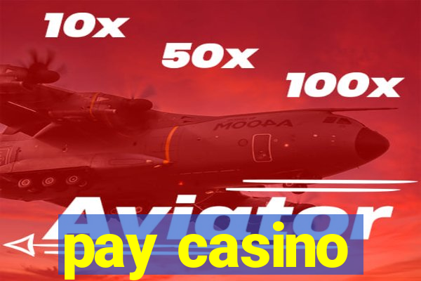 pay casino