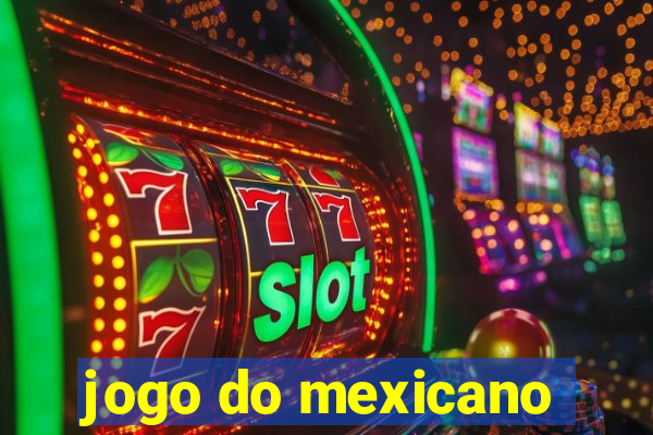 jogo do mexicano