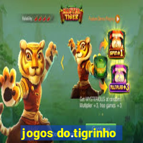 jogos do.tigrinho