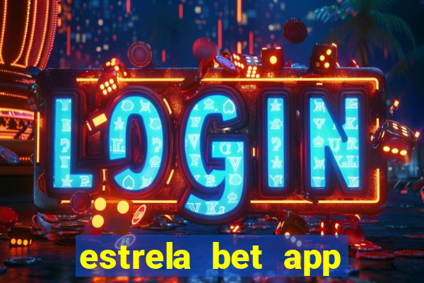 estrela bet app login entrar