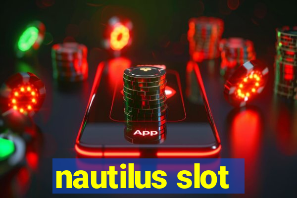 nautilus slot