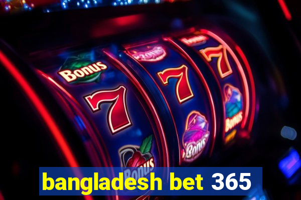 bangladesh bet 365