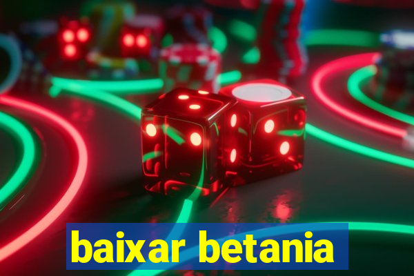 baixar betania