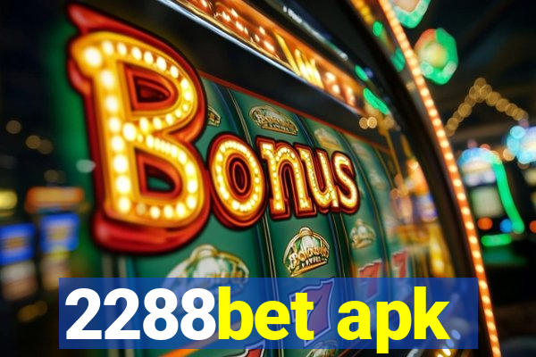 2288bet apk