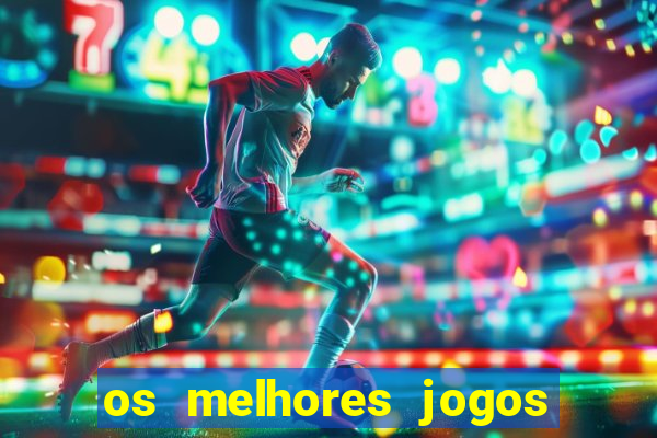 os melhores jogos de slots