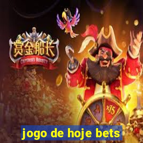 jogo de hoje bets