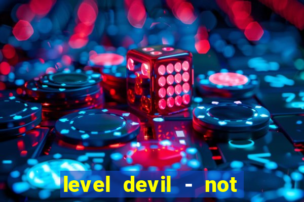 level devil - not a troll game