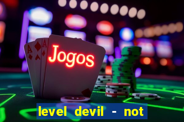 level devil - not a troll game