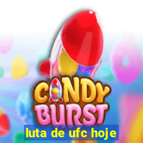 luta de ufc hoje