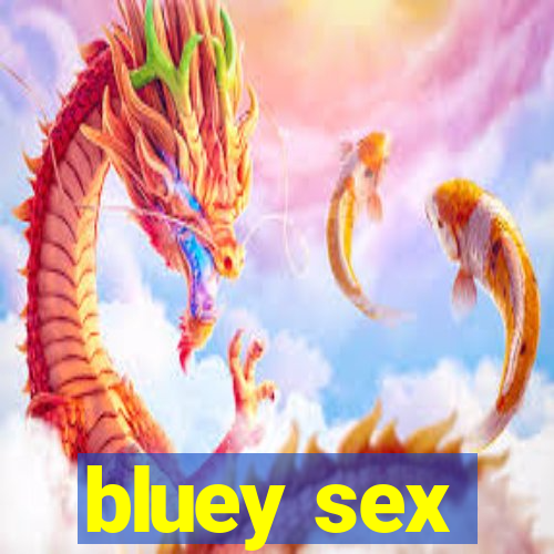 bluey sex