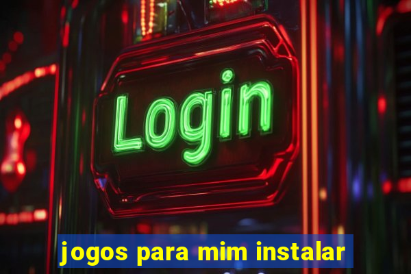 jogos para mim instalar