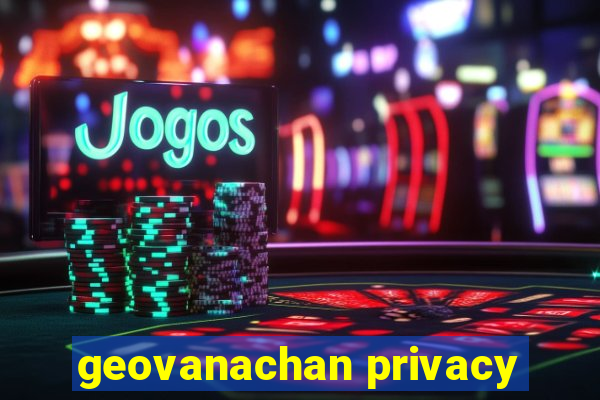 geovanachan privacy