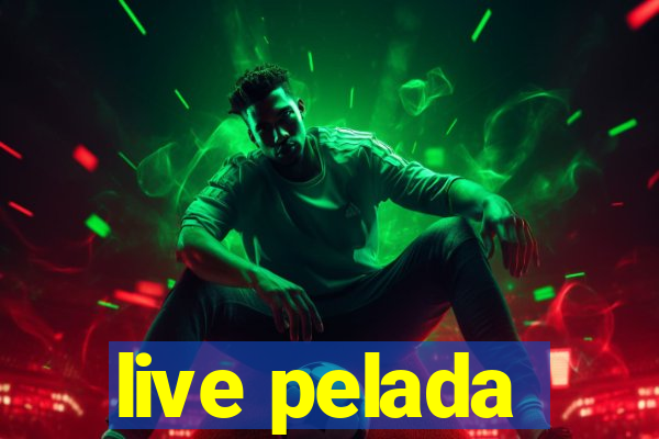 live pelada