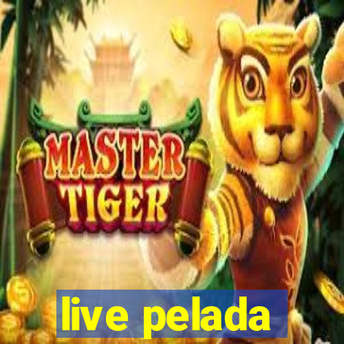 live pelada