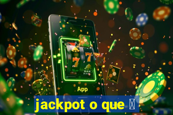 jackpot o que 茅