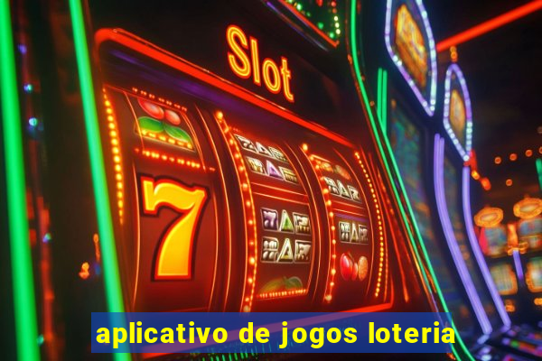 aplicativo de jogos loteria