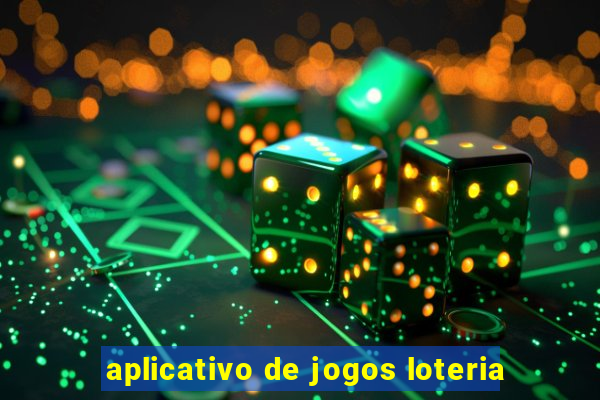 aplicativo de jogos loteria