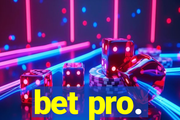 bet pro.