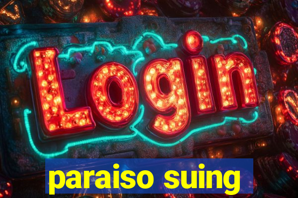 paraiso suing