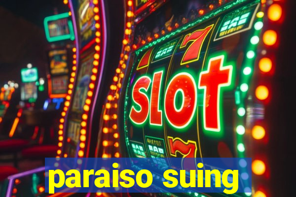 paraiso suing