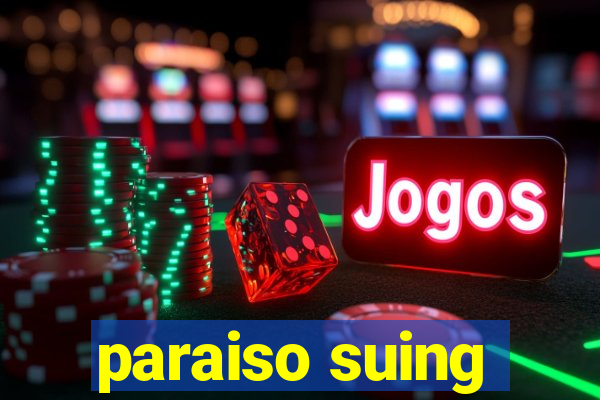 paraiso suing